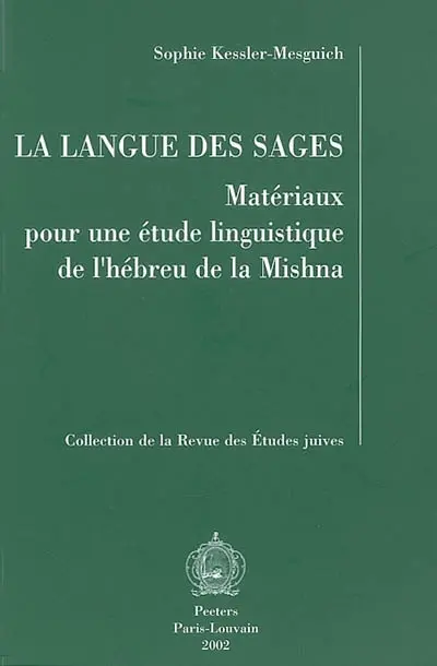 La langue des sages : matériaux pour une étude linguistique de l'hébreu de la Mishna