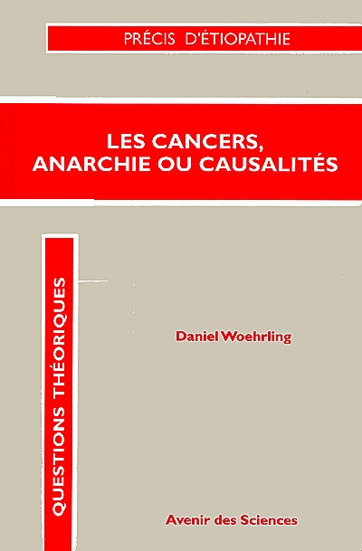 Les cancers, anarchie ou causalités