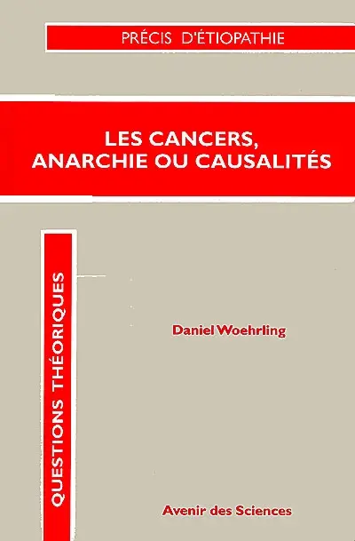 Les cancers, anarchie ou causalités