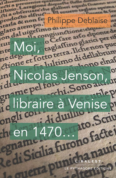Moi, Nicolas Jeanson, libraire à Venise en 1470...