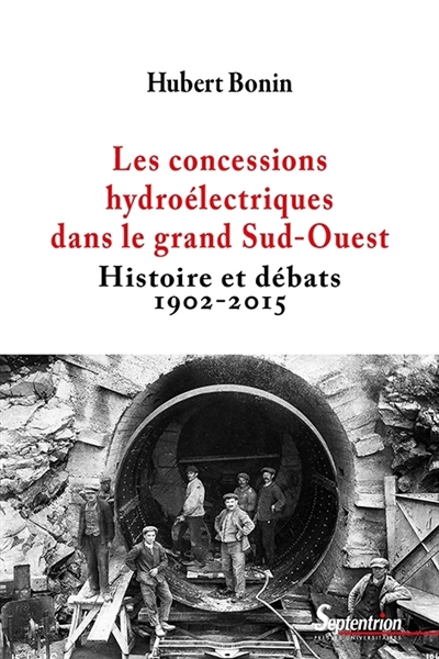 Les concessions hydroélectriques dans le grand Sud-Ouest : histoire et débats : 1902-2015