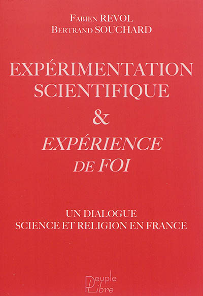 Expérimentation scientifique & expérience de foi : un dialogue science et religion en France