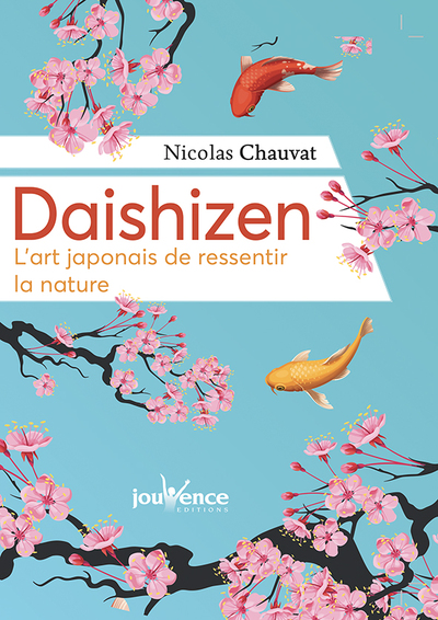 Daishizen : l'art japonais de ressentir la nature