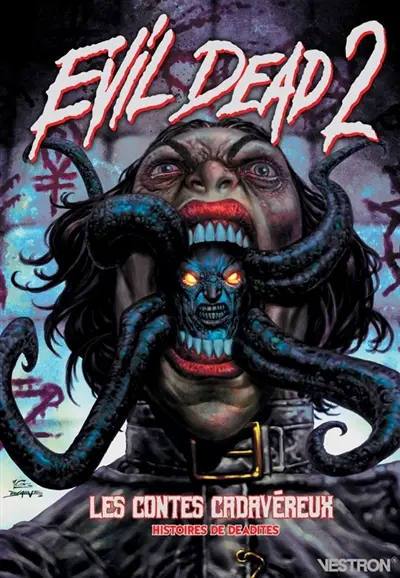 Evil dead 2. Les contes cadavéreux : histoires de Deadites