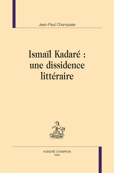 Ismaïl Kadaré : une dissidence littéraire