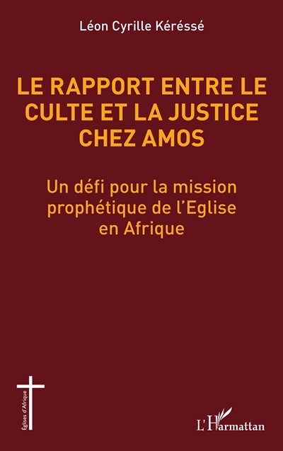 Le rapport entre le culte et la justice chez Amos : un défi pour la mission prophétique de l'Eglise en Afrique