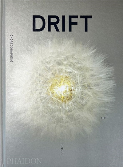 Drift : choreographing the...