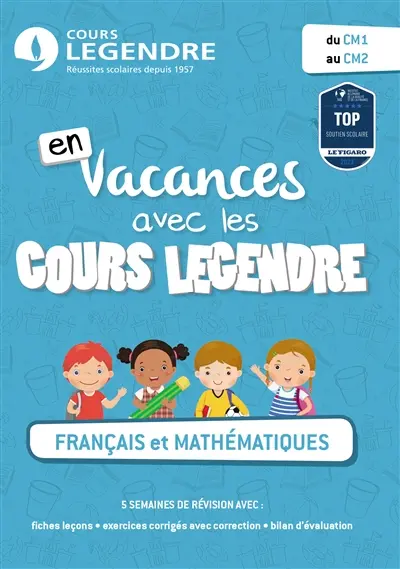 En vacances avec les cours Legendre : français et mathématiques : du CM1 au CM2