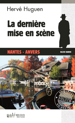 Nazer Baron. Vol. 15. La dernière mise en scène : Nantes-Anvers