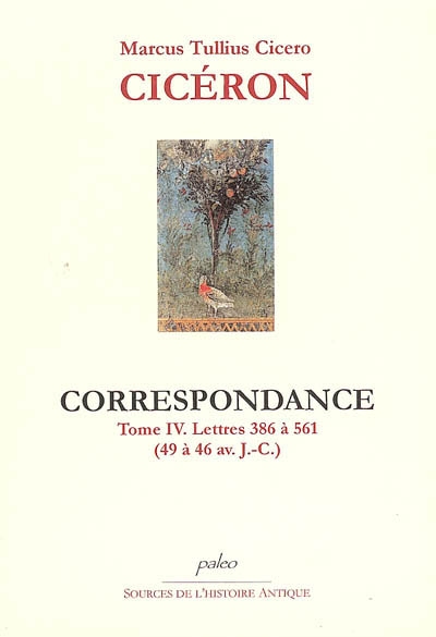 Correspondance. Vol. 4. Lettres 386 à 561 (49 à 46 av. J.-C.)