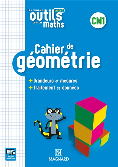 Cahier de géométrie CM1, cycle 3 : grandeurs et mesures, traitement de données