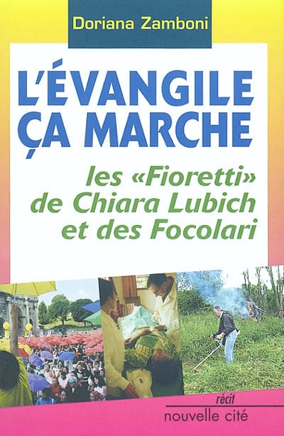 L'Evangile, ça marche : les fioretti de Chiara Lubich et des Focolari