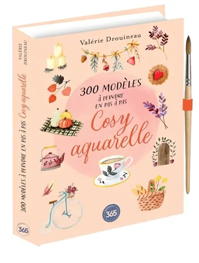300 modèles à peindre en pas à pas : cosy aquarelle