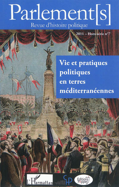 Parlement[s], hors série, n° 7. Vies et pratiques politiques en terres méditerranéennes