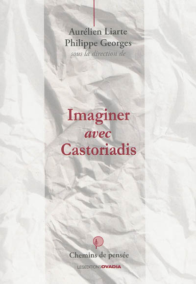 Imaginer avec Castoriadis