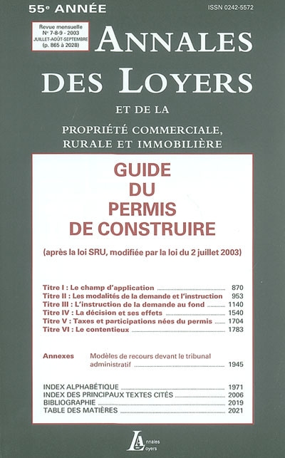 Annales des loyers et de la propriété commerciale, rurale et immobilière, n° 7-9 (2003). Guide du permis de construire : après la loi SRU, modifiée par la loi du 2 juillet 2003