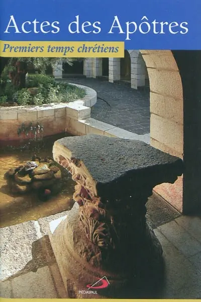 Actes des Apôtres : premiers temps chrétiens