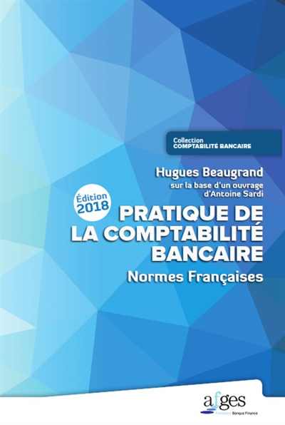 Pratique de la comptabilité bancaire : normes françaises