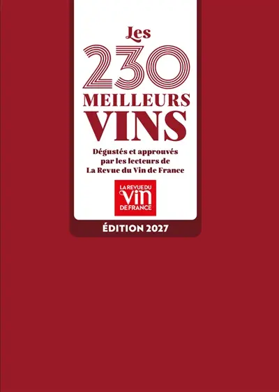Les 230 meilleurs vins dégustés et approuvés par les lecteurs de la Revue du vin de France