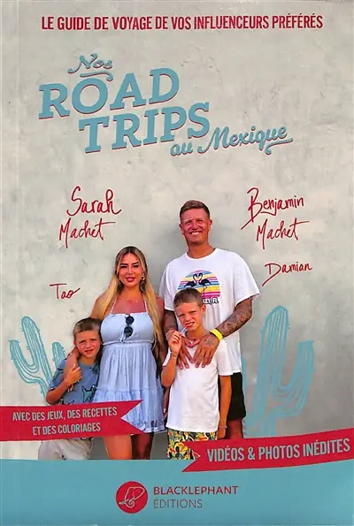 Nos road trips au Mexique : le guide de voyage de vos influenceurs préférés : avec des jeux, des recettes et des coloriages