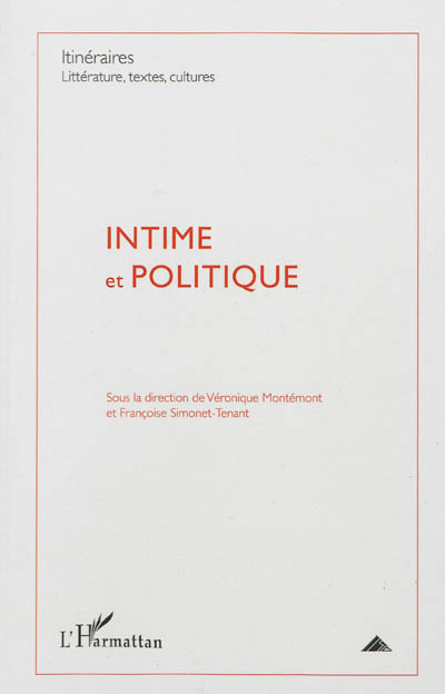 Itinéraires, littérature, textes, cultures, n° 2 (2012). Intime et politique