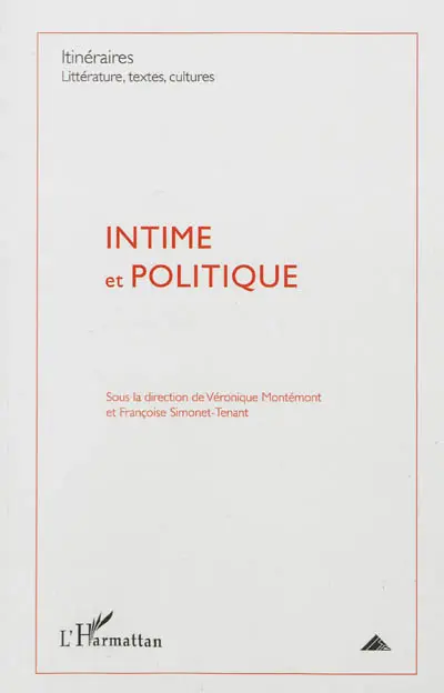 Itinéraires, littérature, textes, cultures, n° 2 (2012). Intime et politique