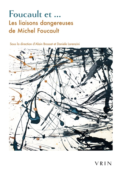 Foucault et... : les liaisons dangereuses de Michel Foucault