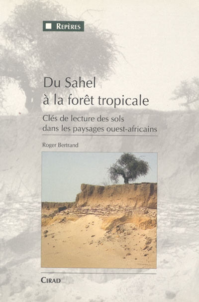 Du Sahel à la forêt tropicale : clés de lecture des sols dans les paysages ouest-africains
