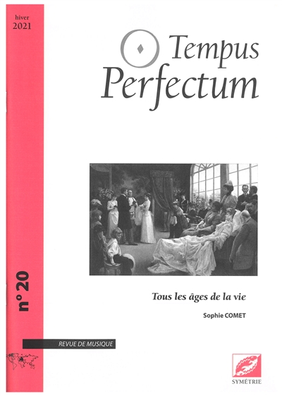 Tempus perfectum : revue de musique, n° 20. Tous les âges de la vie