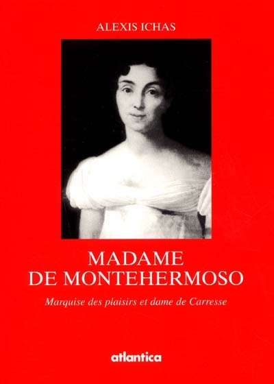 Madame de Montehermoso : marquise des plaisirs et dame de Carresse
