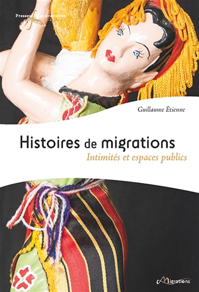 Histoires de migrations : intimités et espaces publics
