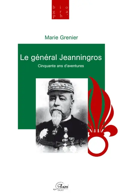 Le général Jeanningros : cinquante ans d'aventures
