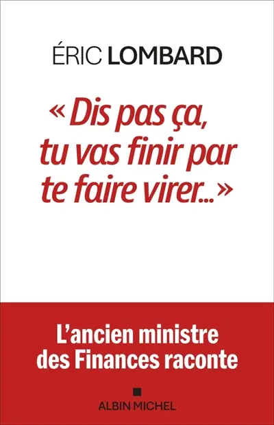 "Dis pas ça, tu vas finir par te faire virer..." "Dis pas ça, tu vas finir par te faire virer..."
