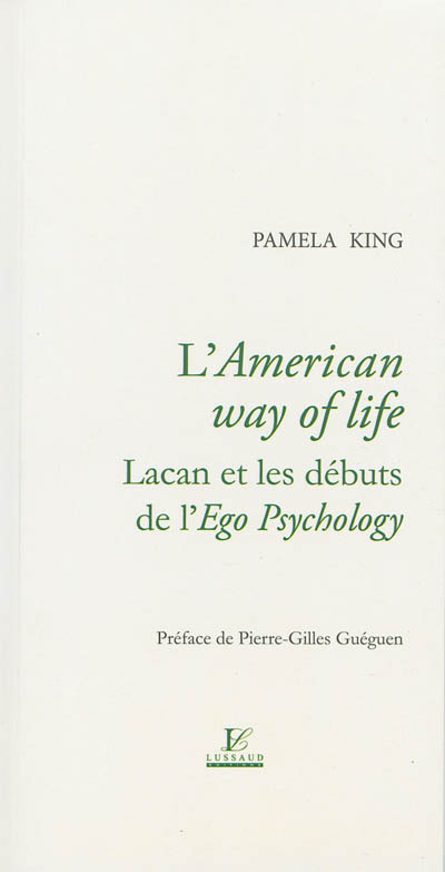 L'American way of life : Lacan et les débuts de l'ego psychology