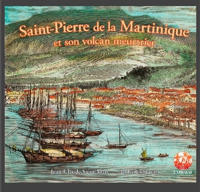 Saint-Pierre de la Martinique et son volcan meurtrier