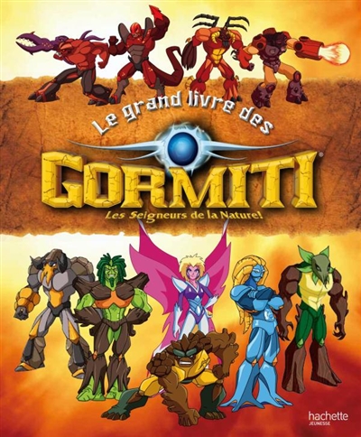 Le grand livre des Gormiti, les seigneurs de la nature !