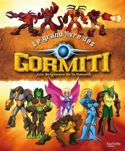 Le grand livre des Gormiti, les seigneurs de la nature !