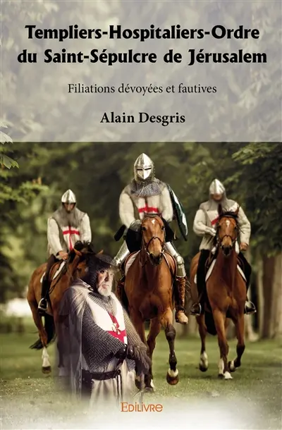 Templiers hospitaliers ordre du saint sépulcre de jérusalem : Filiations dévoyées et fautives