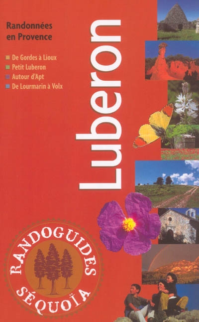 Luberon : randonnées en Provence : de Gordes à Lioux, petit Lubéron, autour d'Apt, de Lourmarin à Volx