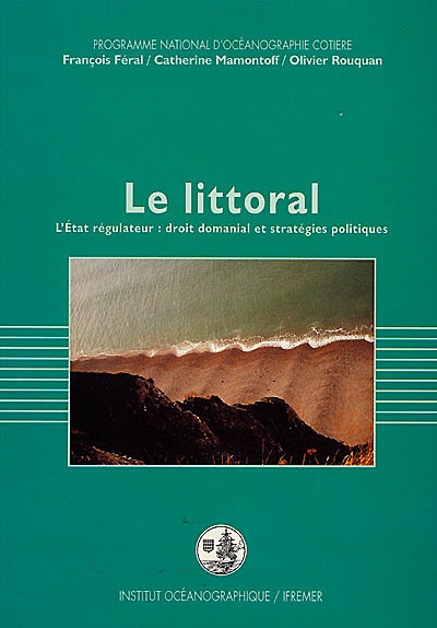Le littoral. Vol. 2. L état régulateur : droit domanial et stratégies politiques