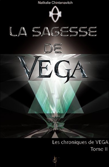 Les chroniques de Véga. Vol. 2. La sagesse de Véga