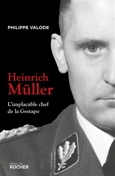 Heinrich Müller : l'implacable chef de la Gestapo