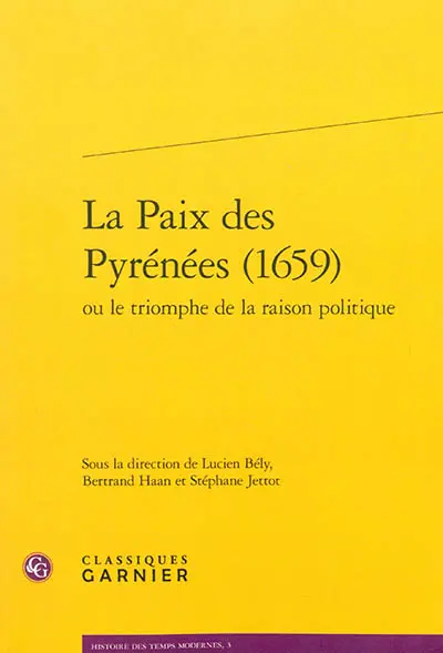 La paix des Pyrénées (1659) ou le triomphe de la raison politique