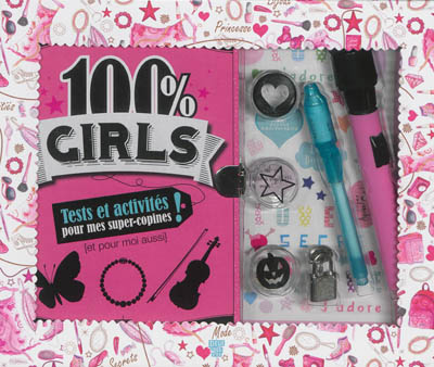 100 % girls : tests et activités pour mes super-copines ! (et pour moi aussi)