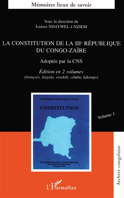 La Constitution de la IIIe République du Congo-Zaïre : adoptée par la CNS. Vol. 1