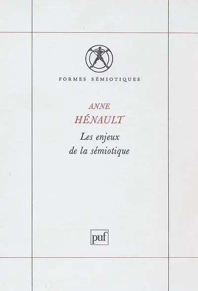 Les enjeux de la sémiotique : introduction à la sémiotique générale