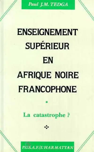 Enseignement supérieur en Afrique noire francophone : la catastrophe ?