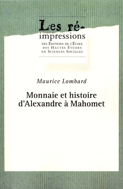 Etudes d'économie médiévale. Vol. 1. Monnaie et histoire d'Alexandre à Mahomet