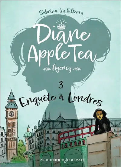 Diane Apple Tea agency. Vol. 3. Enquête à Londres