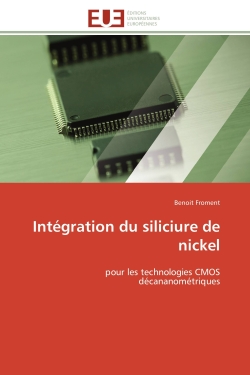 Intégration du siliciure de nickel : pour les technologies CMOS décananométriques